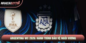 Đội Tuyển Argentina WC 2026: Hành Trình Bảo Vệ Ngôi Vương