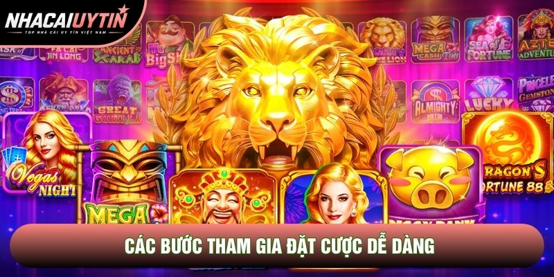 Các bước tham gia đặt cược dễ dàng