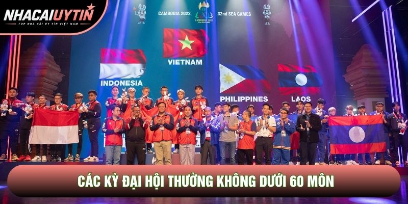 Các kỳ đại hội thường không dưới 60 môn