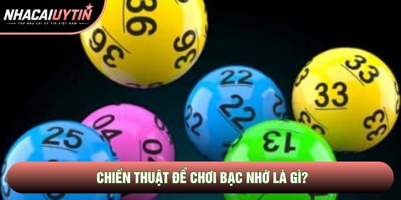 Chiến thuật để chơi bạc nhớ là gì?
