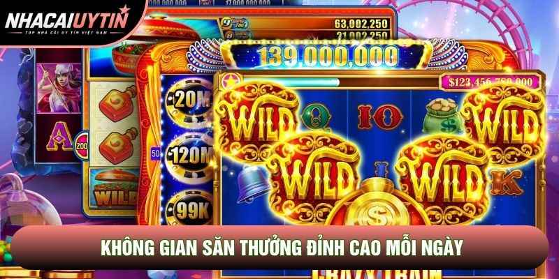 Không gian săn thưởng đỉnh cao mỗi ngày