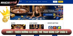 Kubet - Thiên Đường Cá Cược Thể Thao Đẳng Cấp Châu Á