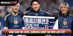 Đội Tuyển Nhật Bản WC 2026: Samurai Xanh Tạo Nên Lịch Sử?