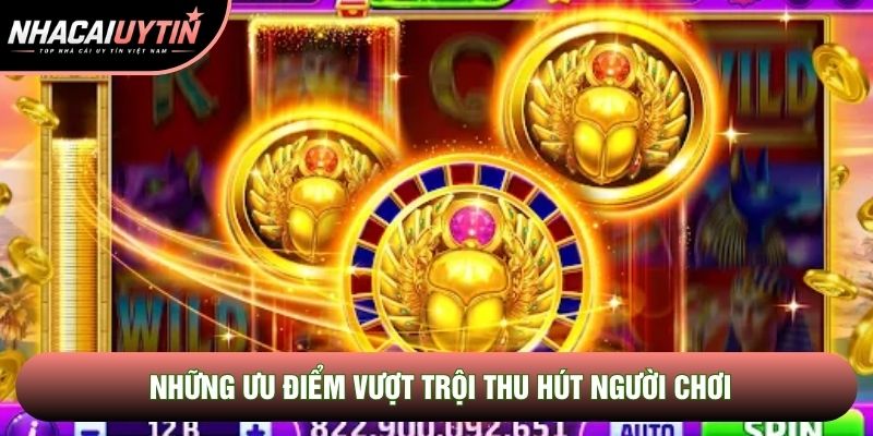 Những ưu điểm vượt trội thu hút người chơi