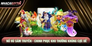 Nổ Hũ Sấm Truyền - Chinh Phục Kho Thưởng Khủng Cực Dễ Dàng