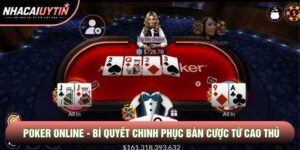 Poker online - Bí quyết chinh phục bàn cược từ cao thủ