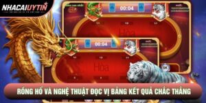 Rồng Hổ Và Nghệ Thuật Đọc Vị Bảng Kết Quả Chắc Thắng
