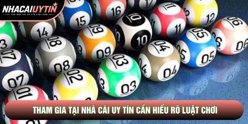 Tham gia tại nhà cái uy tín cần hiểu rõ luật chơi