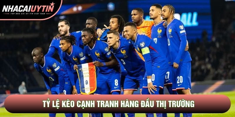 Tỷ lệ kèo cạnh tranh hàng đầu thị trường